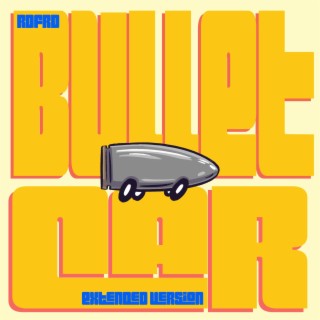 BULLET CAR (Extended) lyrics | Boomplay Music