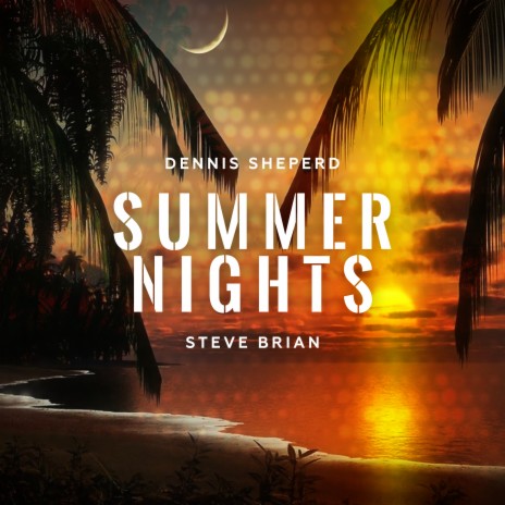 Summer Nights ft. Steve Brian | Boomplay Music