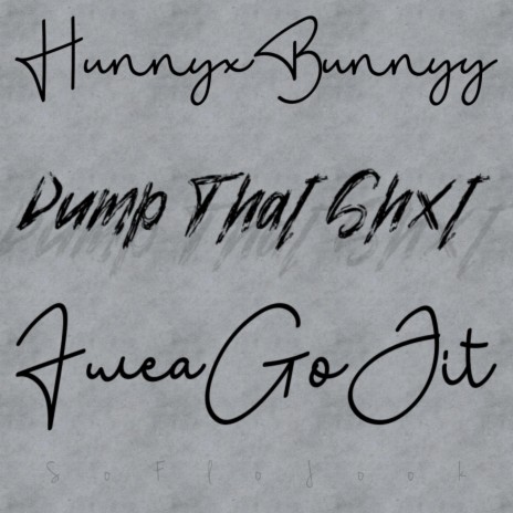 Dump That Shxt ft. HunnyxBunnyy | Boomplay Music