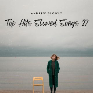 Top Hits Slowed Songs 27