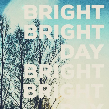 Bright Bright Day | Boomplay Music