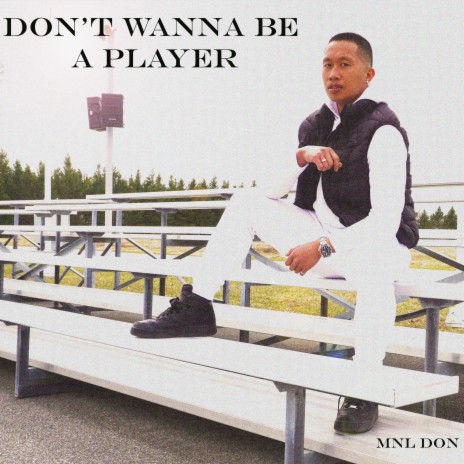Don't Wanna Be A Player | Boomplay Music