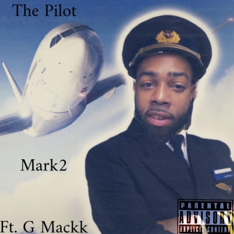 The Pilot ft. G Mackk | Boomplay Music