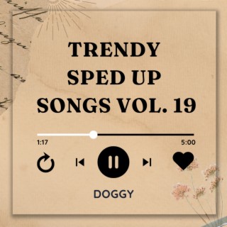 Trending Sped Up Songs Vol. 19 (sped up)