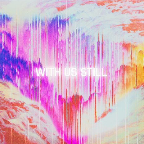 With Us Still ft. Alex Taylor | Boomplay Music