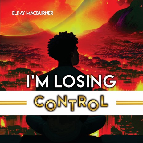 i'm losing control | Boomplay Music
