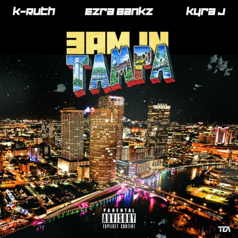 3AM IN TAMPA ft. KyraJ & K-Ruth | Boomplay Music