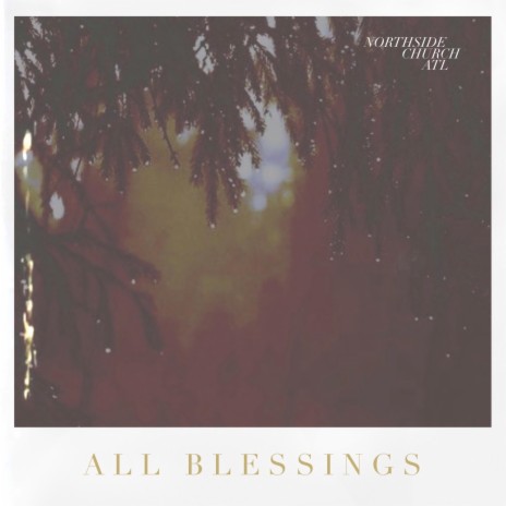 All Blessings ft. Northside Church ATL | Boomplay Music