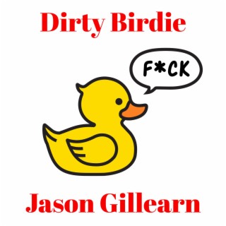 Dirty Birdie