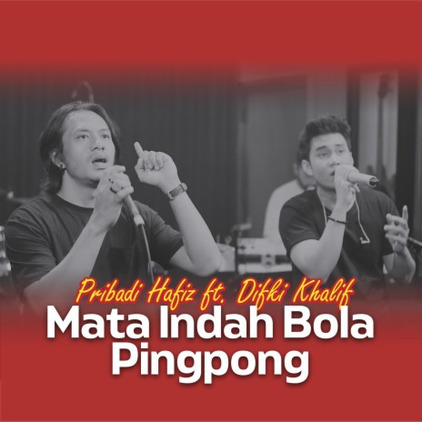 Mata Indah Bola Pingpong ft. Difki Khalif | Boomplay Music