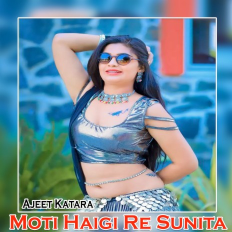 Moti Haigi Re Sunita | Boomplay Music