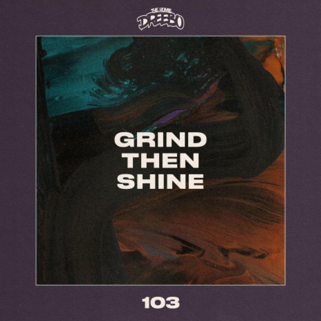 Grind Then Shine | Boomplay Music