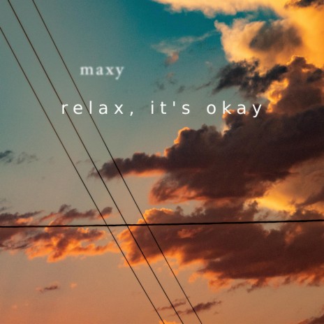relax, it's okay | Boomplay Music