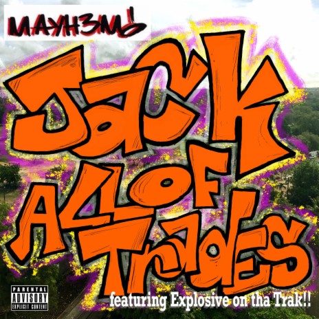 Jack of All Trades (feat. Explosive on Tha Trak!!)