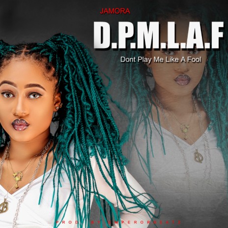 D.P.M.L.A.F (Don't Play Me Like A Fool) | Boomplay Music