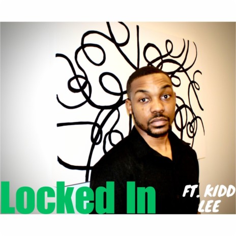 Locked In ft. Kidd Lee | Boomplay Music