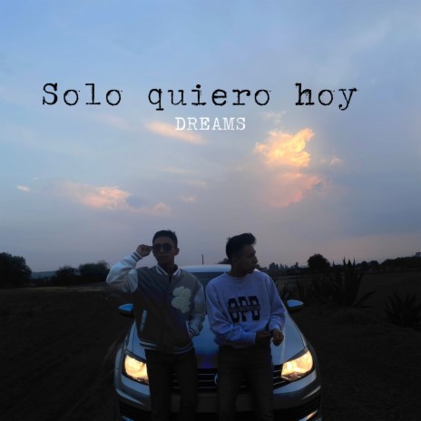 Solo quiero hoy | Boomplay Music