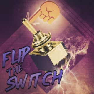 Flip the Switch