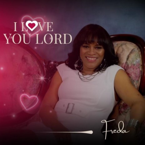 I Love You Lord | Boomplay Music