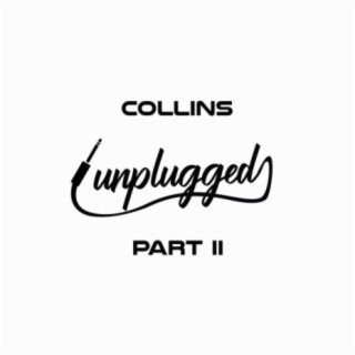 Collins: Unplugged, Pt. II