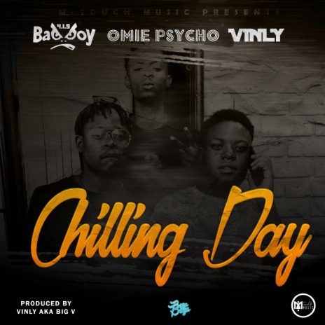 Chilling Day ft. Omie Psycho & Vinly | Boomplay Music