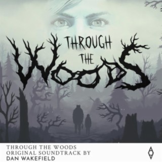 Through the Woods (Original Soundtrack)