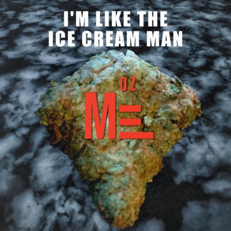 I'm Like the Ice Cream Man | Boomplay Music