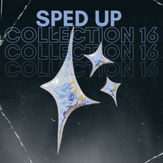 Sped up collection 16