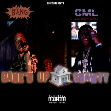 Bank'd up Shawty ft. CML | Boomplay Music