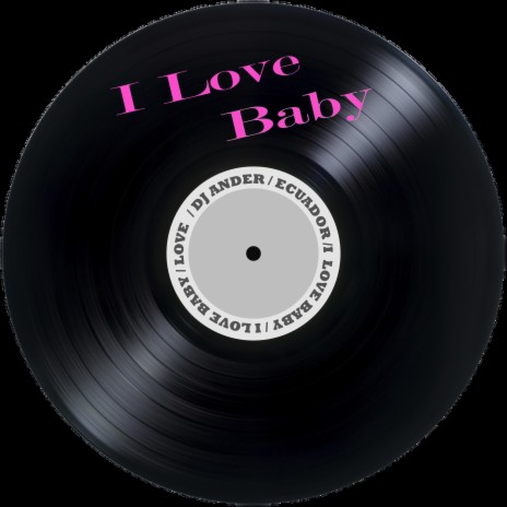 I LOVE BABY | Boomplay Music