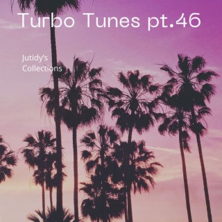 Turbo Tunes pt.46
