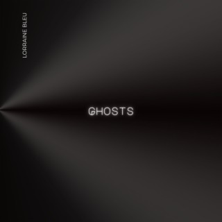 Ghosts lyrics | Boomplay Music