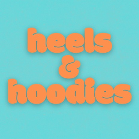 heels & hoodies | Boomplay Music