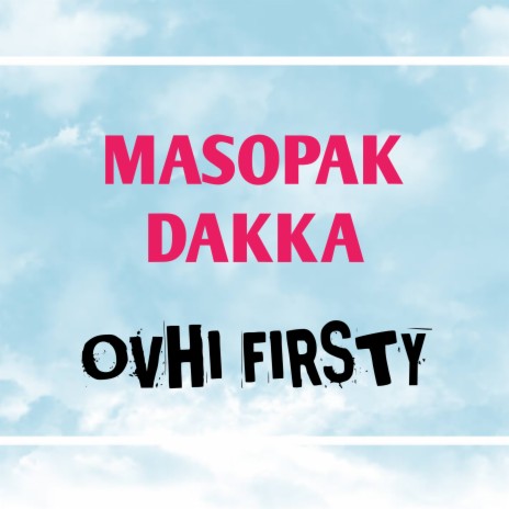 Masopak Dakka | Boomplay Music