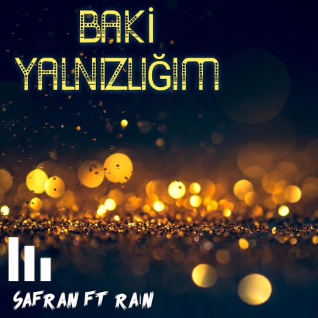 Safran Baki Yalnızlığım (feat-Rain) | Boomplay Music