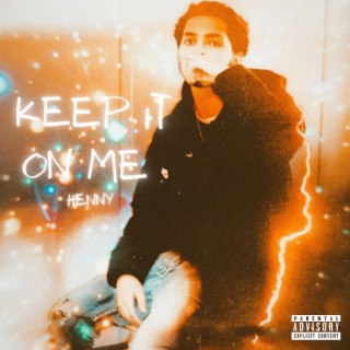 Keep It On Me lyrics | Boomplay Music