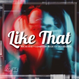 Like That (feat. Compton Ro2co & DeviBandz)
