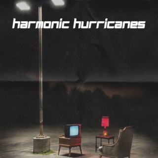 Harmonic Hurricanes