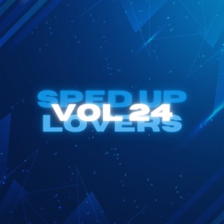 Sped Up Lovers Vol 24