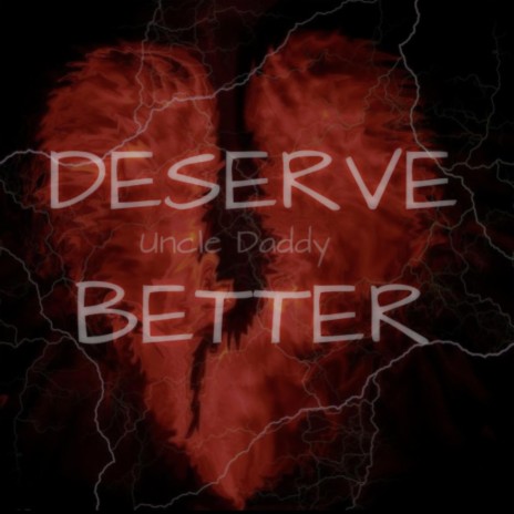 Deserve Better | Boomplay Music