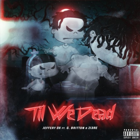 Til We Dead ft. G. Britton & ZI3RE