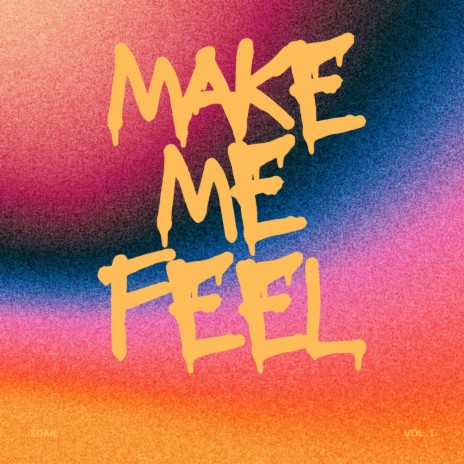 Make me feel | Boomplay Music