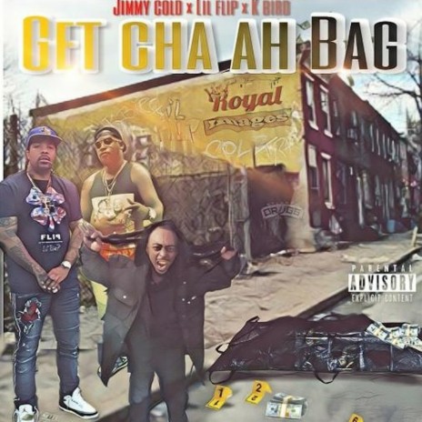 Get Cha Ah Bag ft. lil flip & k Bird | Boomplay Music