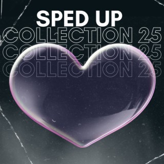 Sped up collection 25
