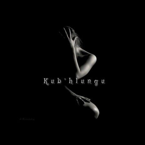 Kub'hlungu ft. Khethekile Da Vocalist