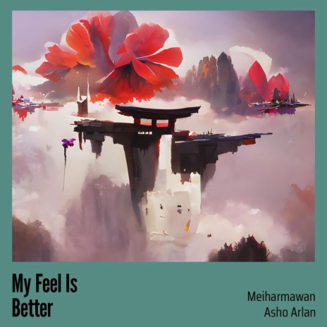 My Feel Is Better ft. Asho Arlan | Boomplay Music