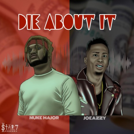 Die About It ft. Joeazzy | Boomplay Music