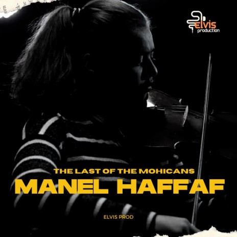 The Last Of The Mohicans (Violin) ft. Manel Haffaf | Boomplay Music