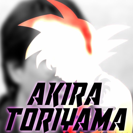 Conoce a Akira Toriyama | Boomplay Music