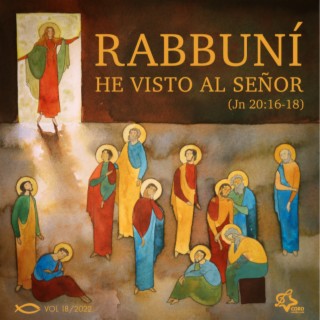 Rabbuní (Jn 20,16-18), Vol. XVIII